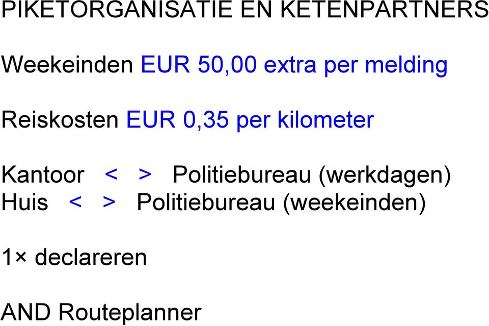 kilometer Kantoor < > Politiebureau (werkdagen) Huis