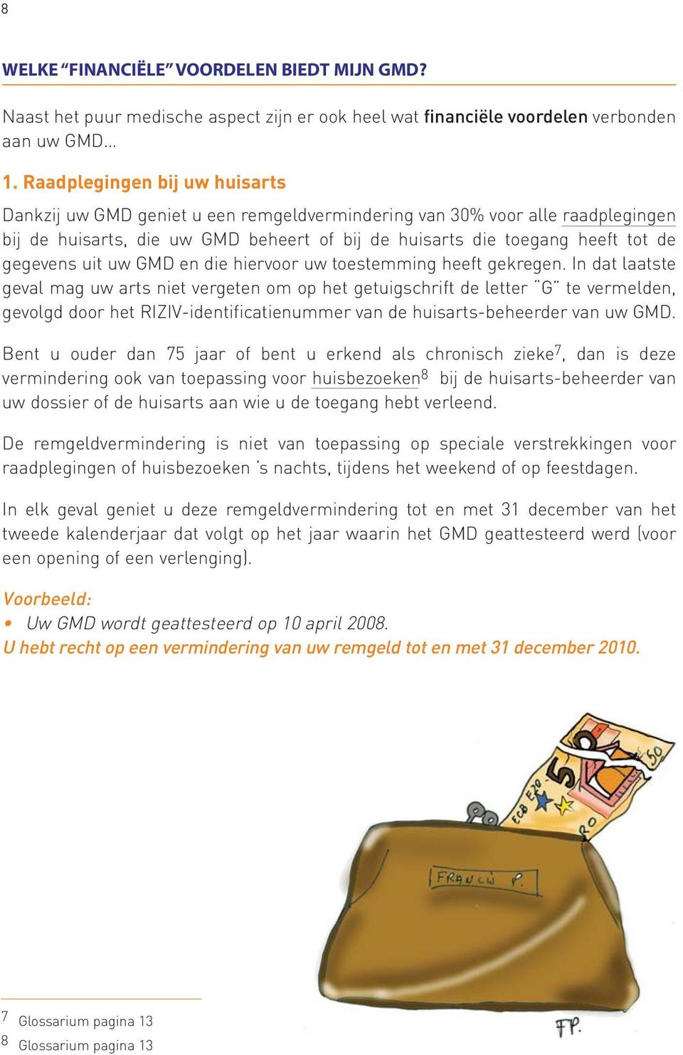 uit uw GMD en die hiervoor uw toestemming heeft gekregen.