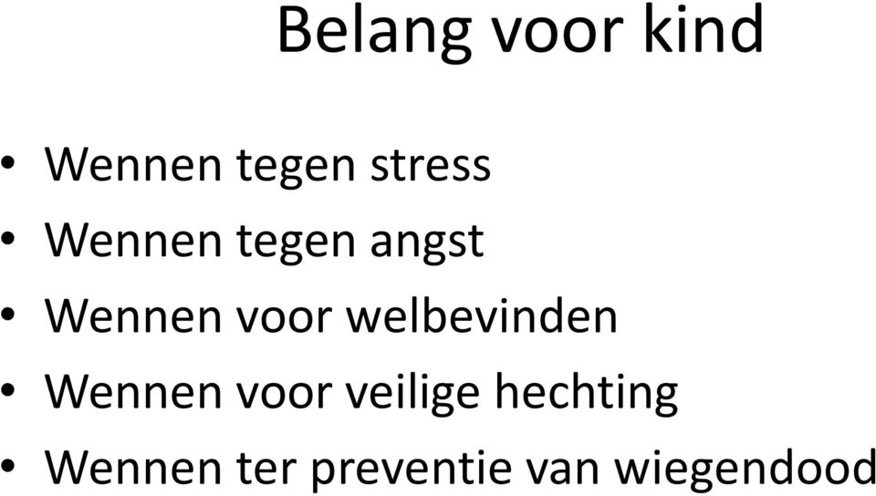 voor welbevinden Wennen voor