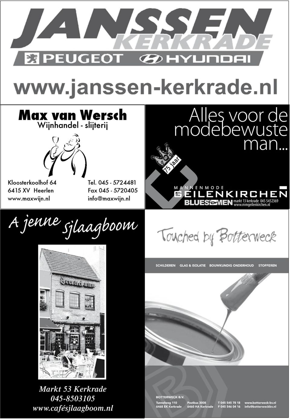 045-5724481 6415 XV Heerlen Fax 045-5720405 www.maxwijn.nl info@maxwijn.