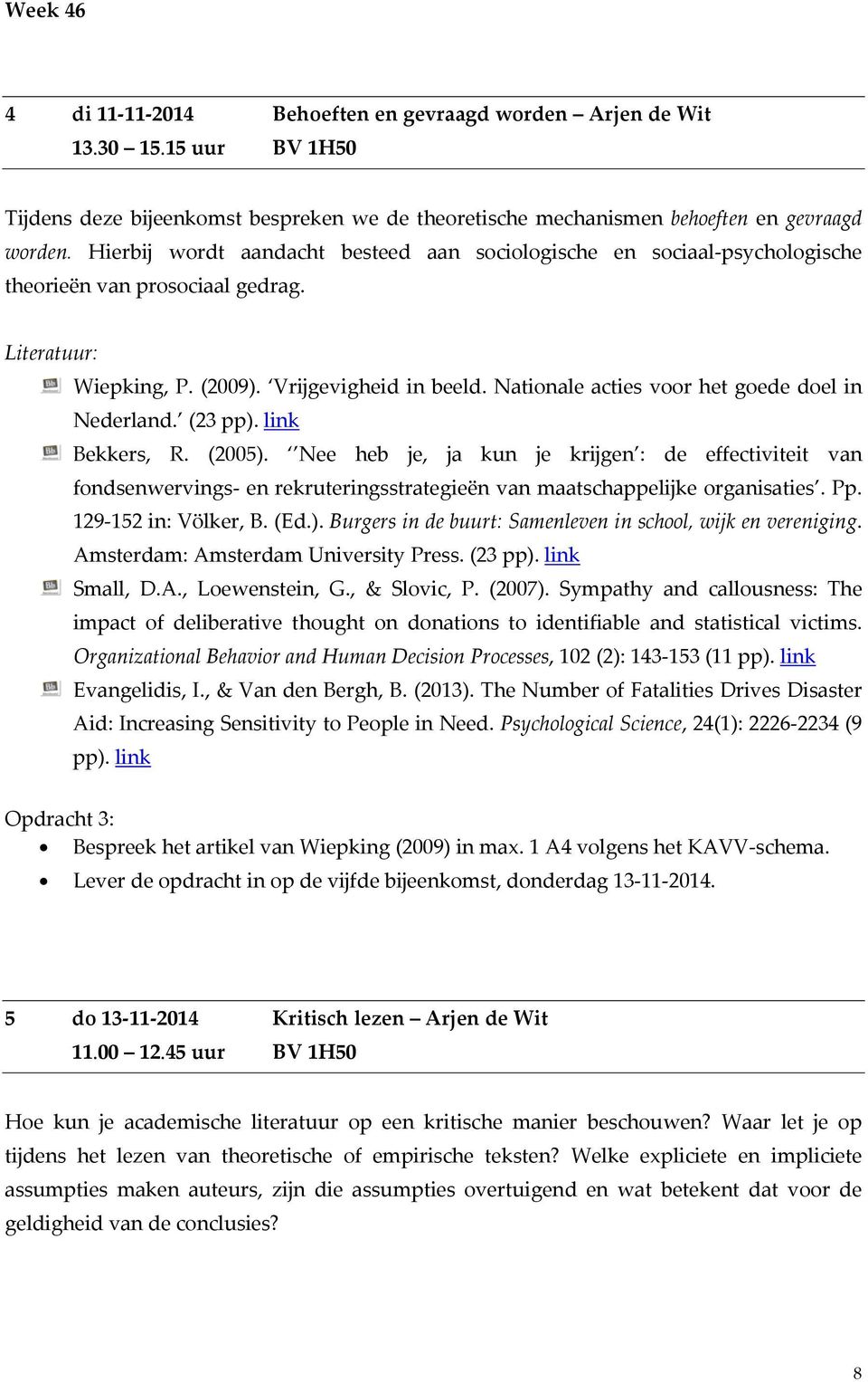 Nationale acties voor het goede doel in Nederland. (23 pp). link Bekkers, R. (2005).