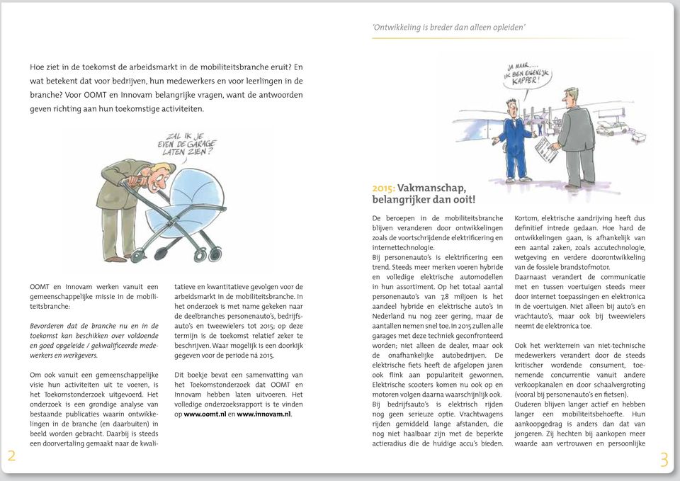 OOMT en Innovam werken vanuit een gemeenschappelijke missie in de mobiliteitsbranche: Bevorderen dat de branche nu en in de toekomst kan beschikken over voldoende en goed opgeleide / gekwalificeerde