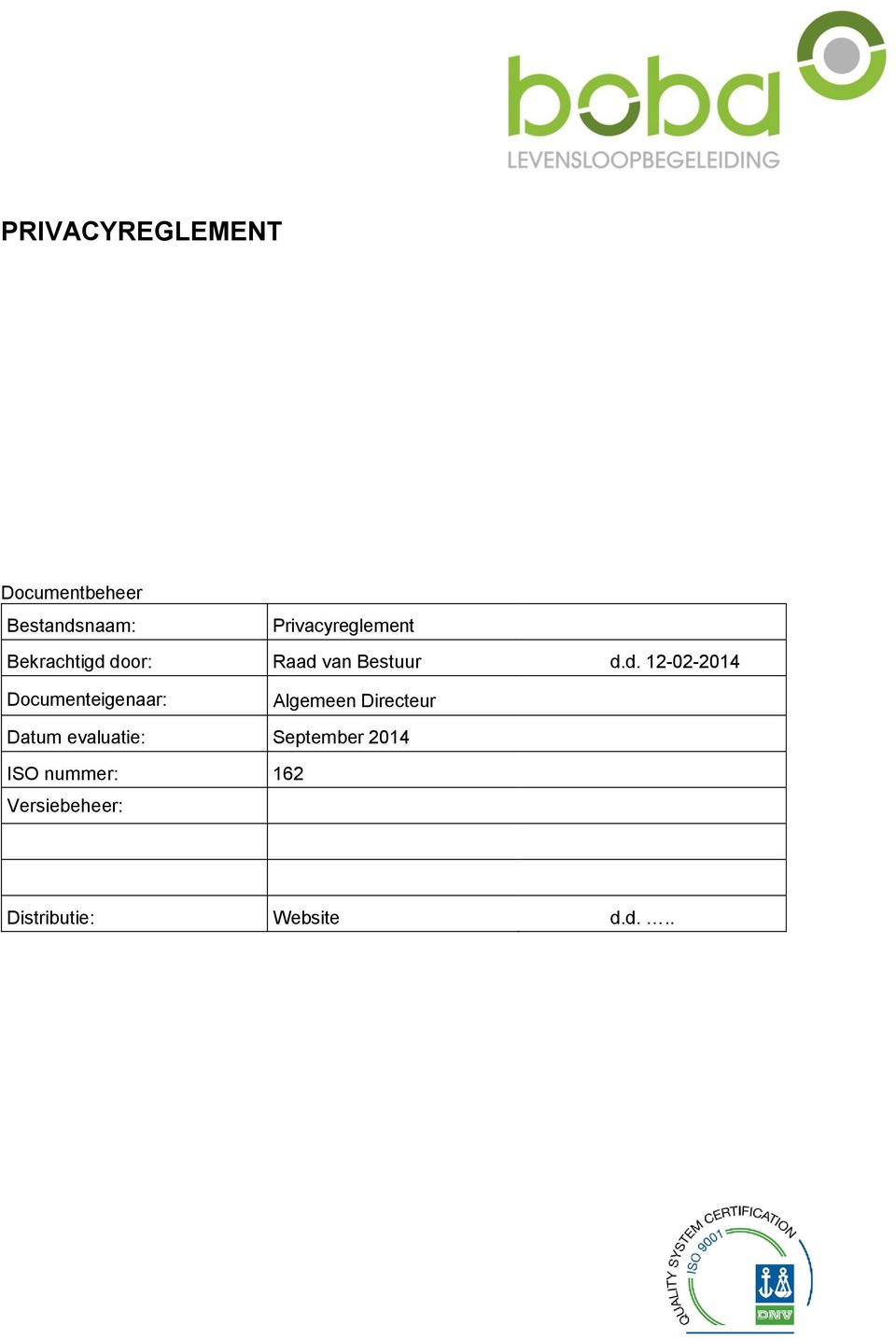 door: Raad van Bestuur d.d. 12-02-2014 Documenteigenaar: