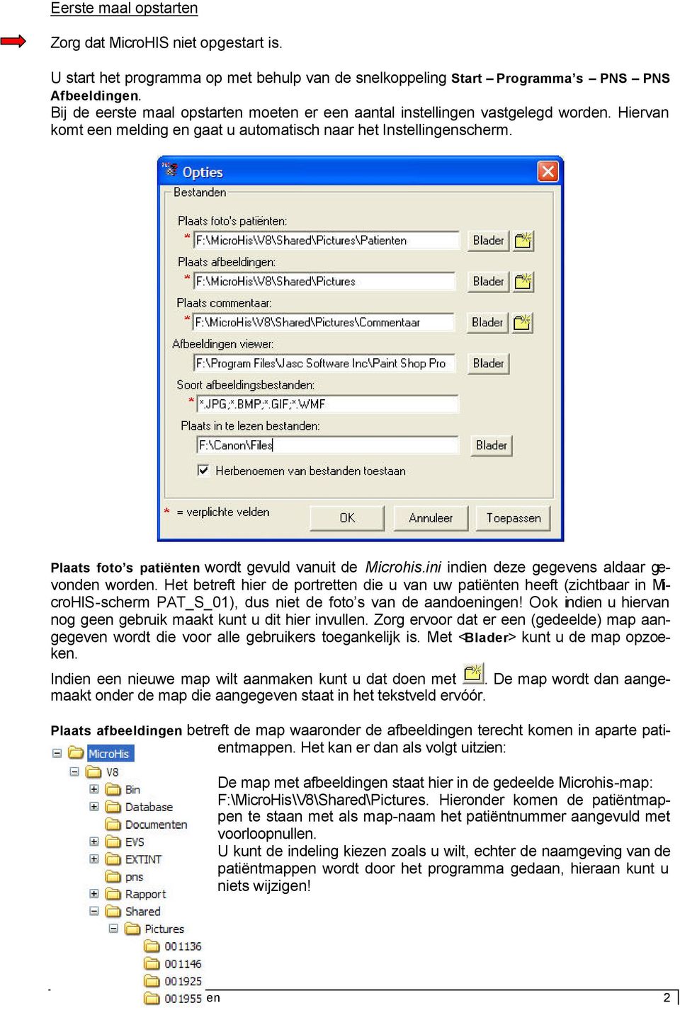 Plaats foto s patiënten wordt gevuld vanuit de Microhis.ini indien deze gegevens aldaar gevonden worden.