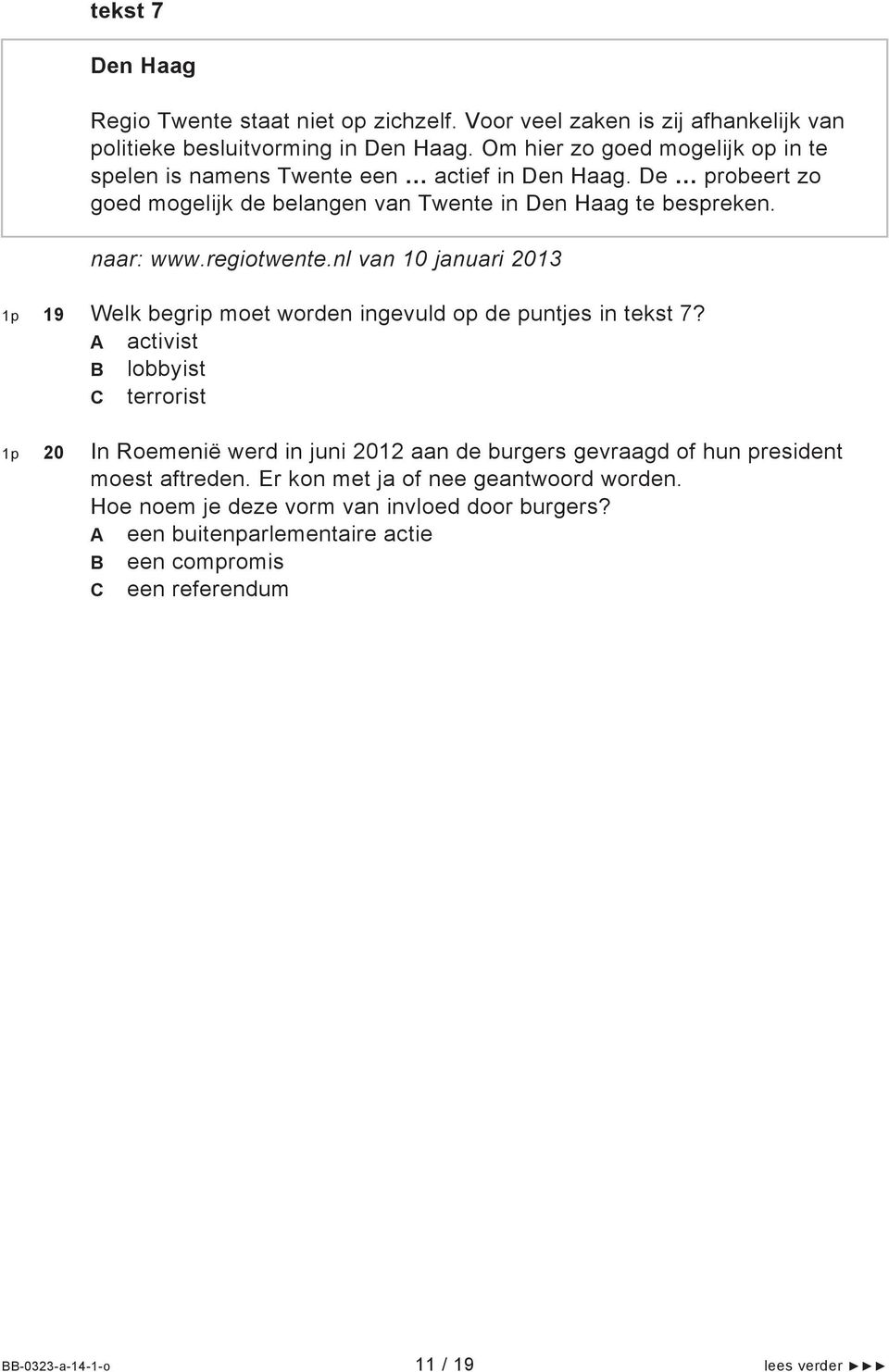 regiotwente.nl van 10 januari 2013 1p 19 Welk begrip moet worden ingevuld op de puntjes in tekst 7?