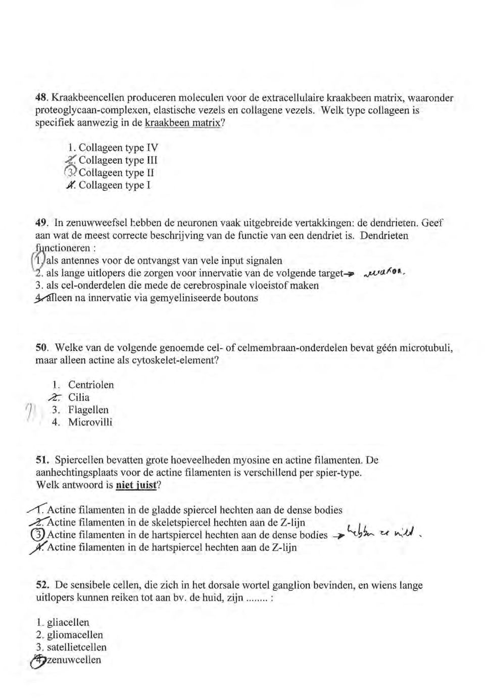 In zenuwweefsell'_ebben de neuronen vaak uitgebreide vertakkingen: de dendrieten. Geef aan wat de meest correcte beschrijving van de functie van een dendriet is.