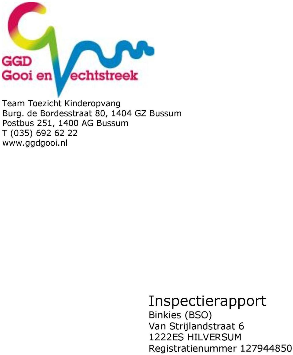 Bussum T (035) 692 62 22 www.ggdgooi.