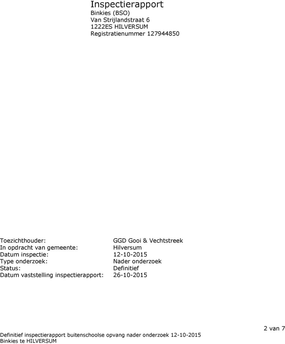 opdracht van gemeente: Hilversum Datum inspectie: 12-10-2015 Type onderzoek