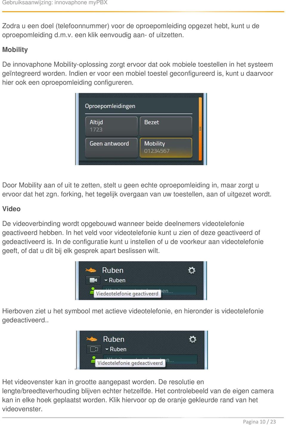 Indien er voor een mobiel toestel geconfigureerd is, kunt u daarvoor hier ook een oproepomleiding configureren.