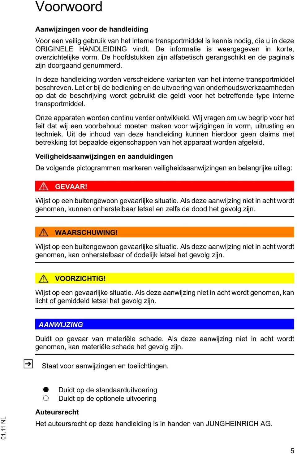 In deze handleiding worden verscheidene varianten van het interne transportmiddel beschreven.