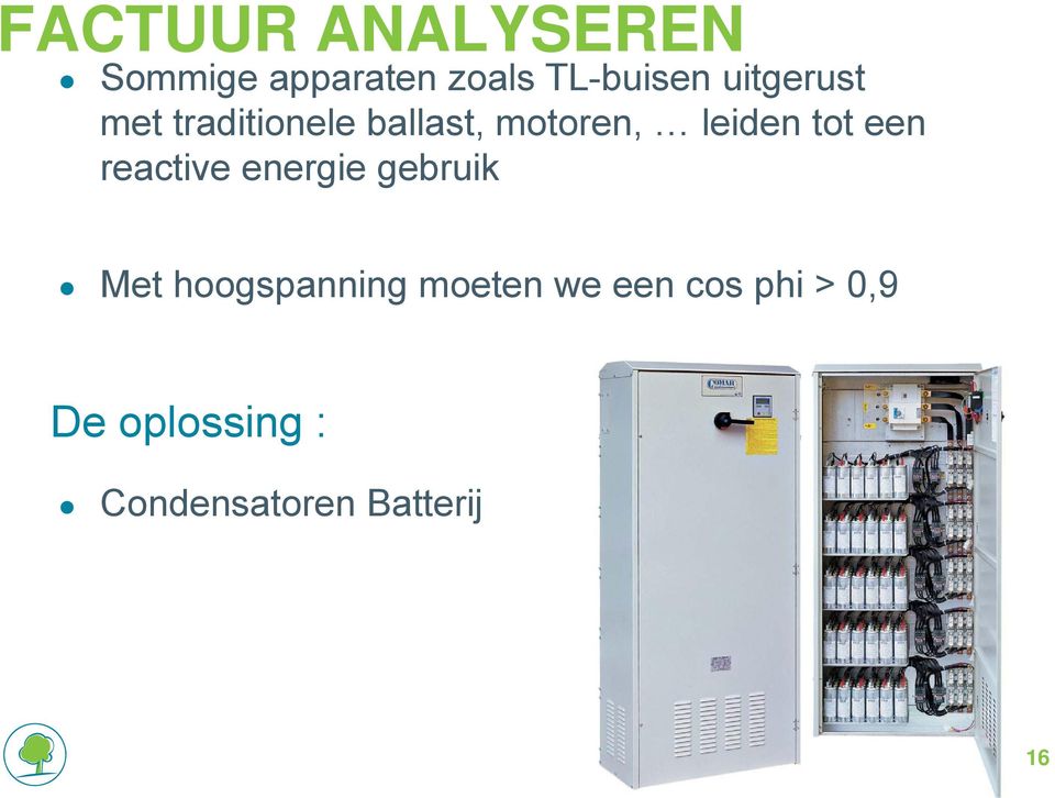 een reactive energie gebruik Met hoogspanning moeten we