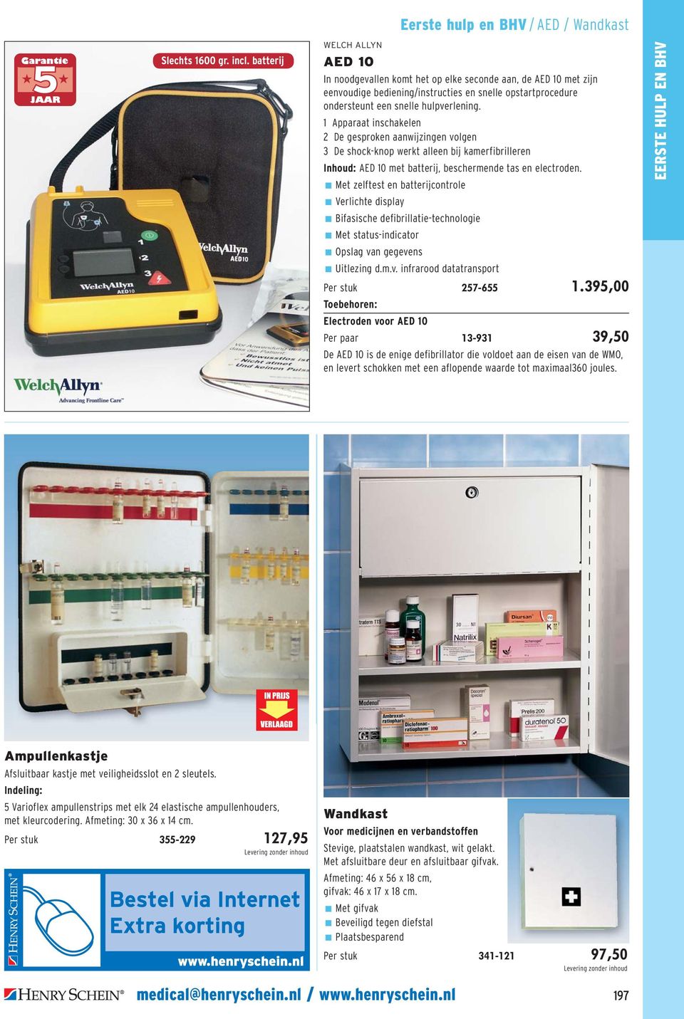 1 Apparaat inschakelen 2 De gesproken aanwijzingen volgen 3 De shock-knop werkt alleen bij kamerfibrilleren Inhoud: AED 10 met batterij, beschermende tas en electroden.