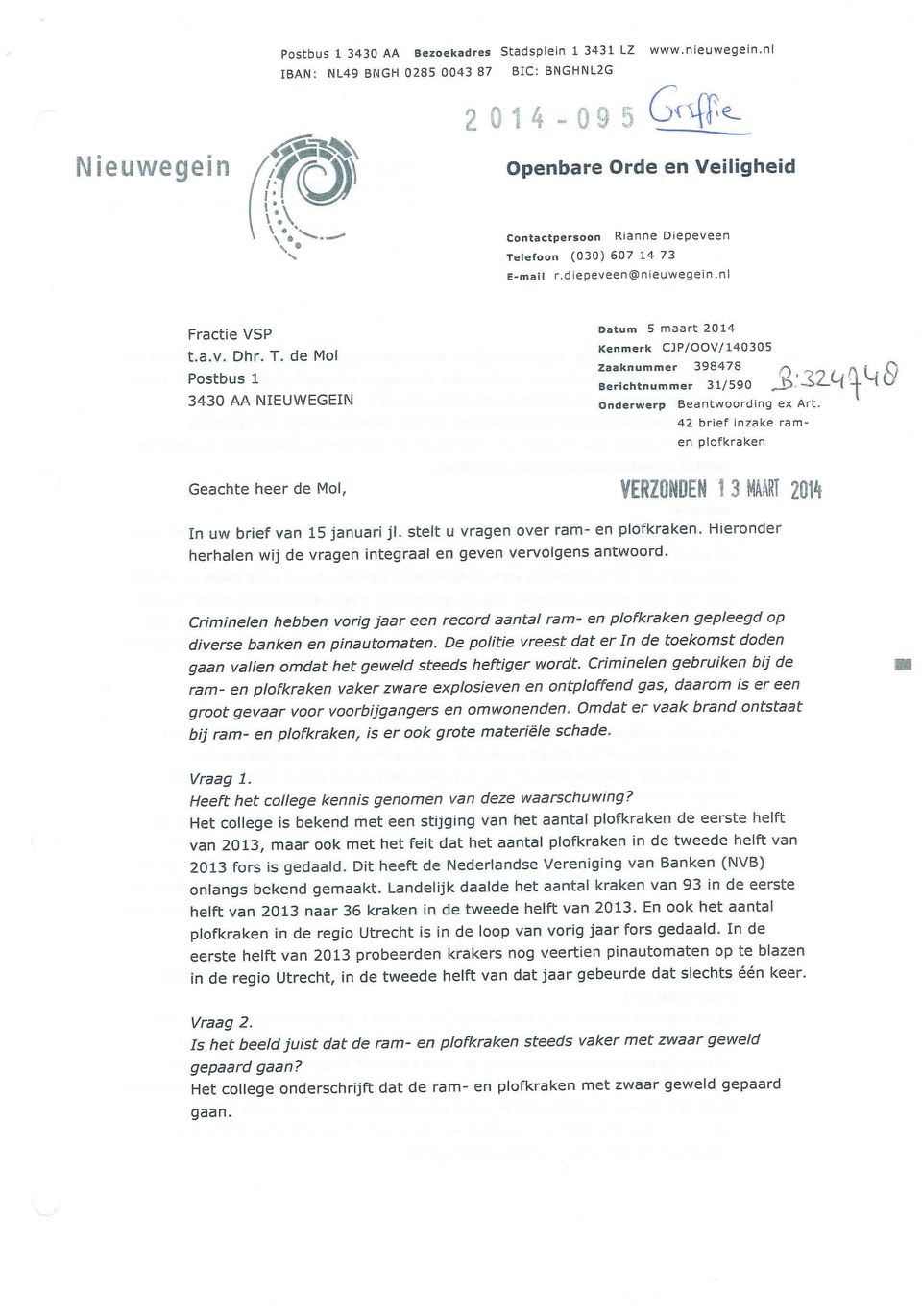 lefoon (030) 607 1473 E-mail r.diepeveen@nieuwegein.nl Fractie VSP t.a.v. Dhr. T.