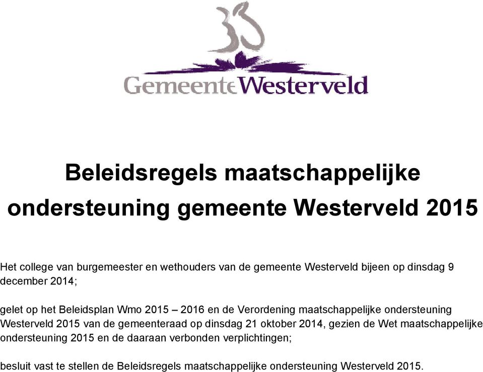 maatschappelijke ndersteuning Westerveld 2015 van de gemeenteraad p dinsdag 21 ktber 2014, gezien de Wet maatschappelijke