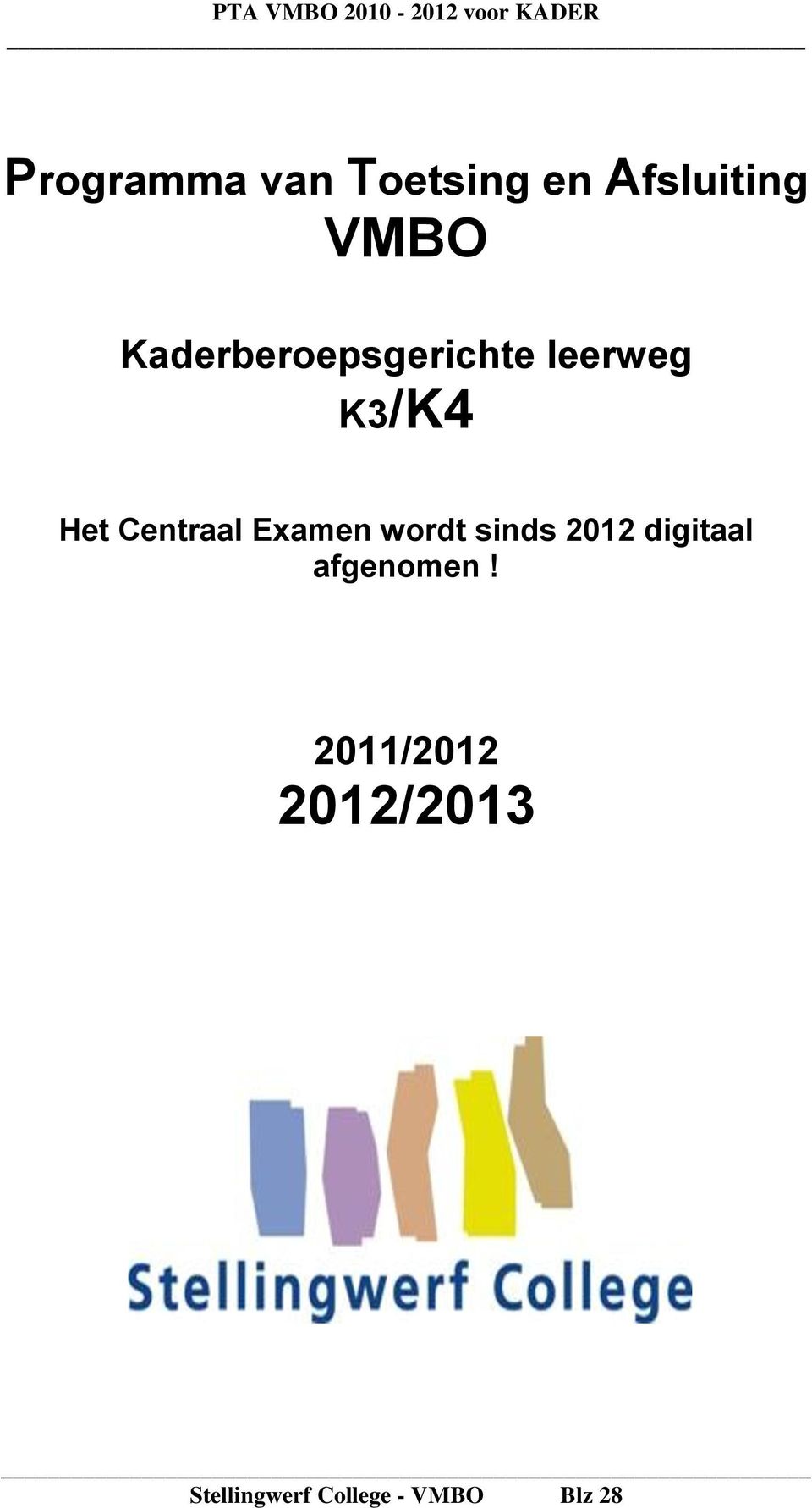 Het Centraal Examen wordt sinds 2012 digitaal