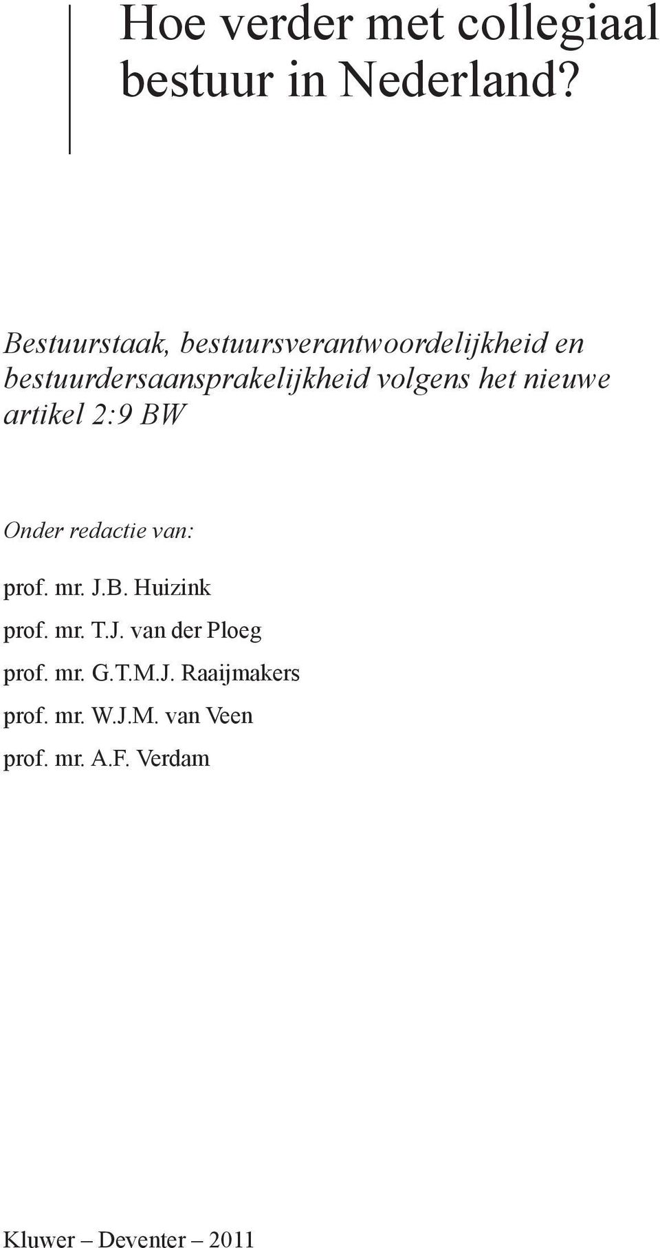 volgens het nieuwe artikel 2:9 BW Onder redactie van: prof. mr. J.B. Huizink prof.