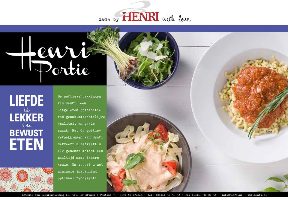 Met de portieverpakkingen van Henri serveert u serveert u elk gewenst moment een maaltijd naar ieders