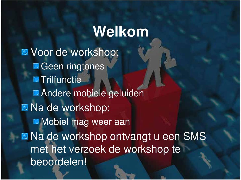 Mobiel mag weer aan Na de workshop ontvangt u