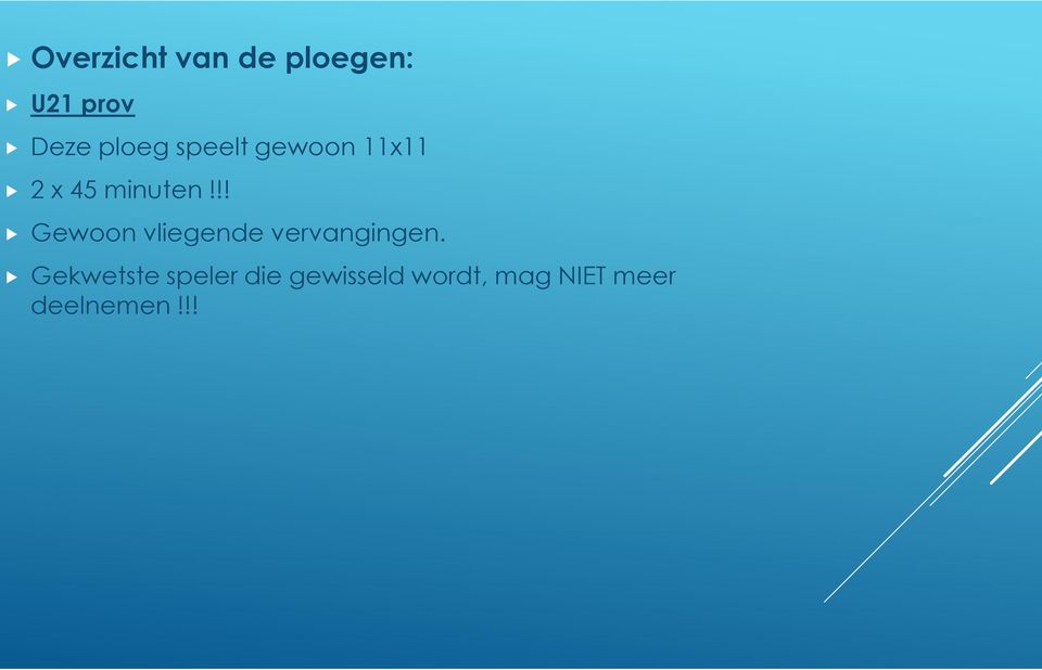 !! Gewoon vliegende vervangingen.