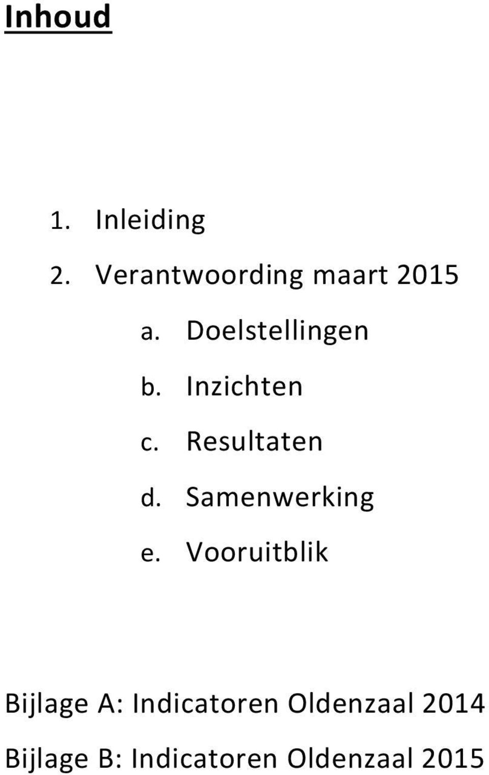 Inzichten c. Resultaten d. Samenwerking e.