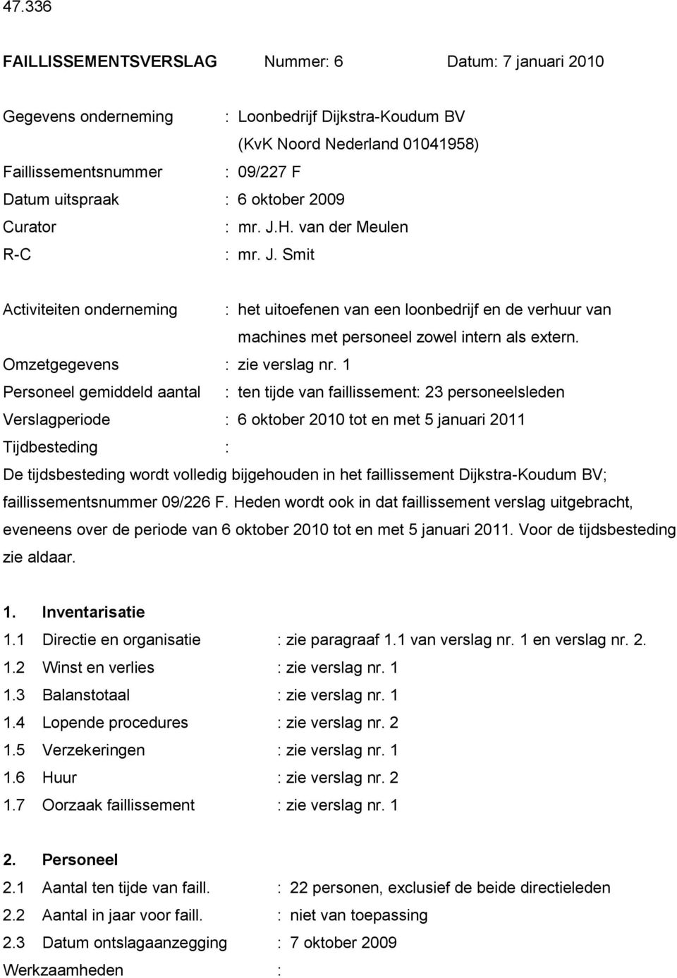 Omzetgegevens : zie verslag nr.