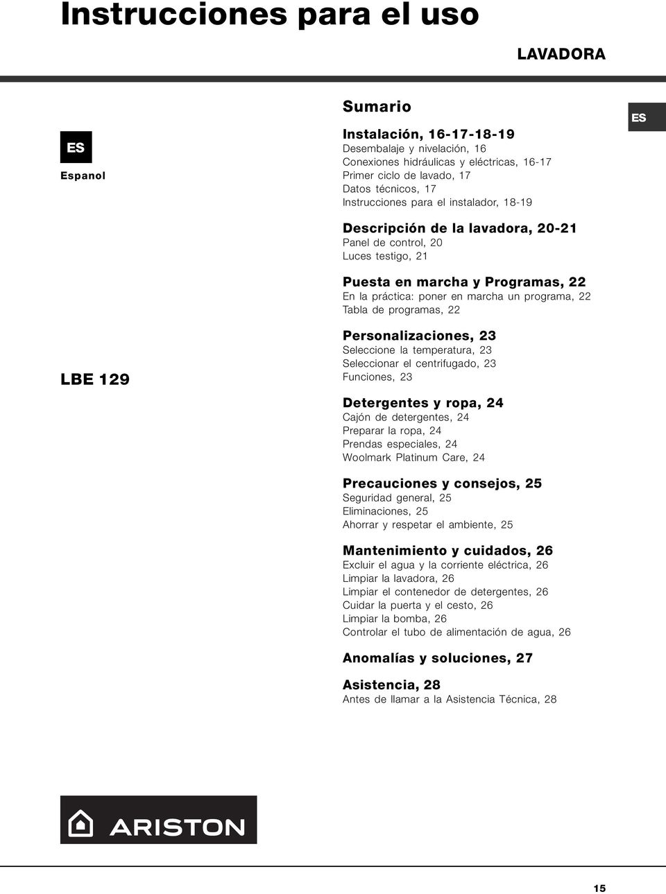 programa, 22 Tabla de programas, 22 Personalizaciones, 23 Seleccione la temperatura, 23 Seleccionar el centrifugado, 23 Funciones, 23 Detergentes y ropa, 24 Cajón de detergentes, 24 Preparar la ropa,