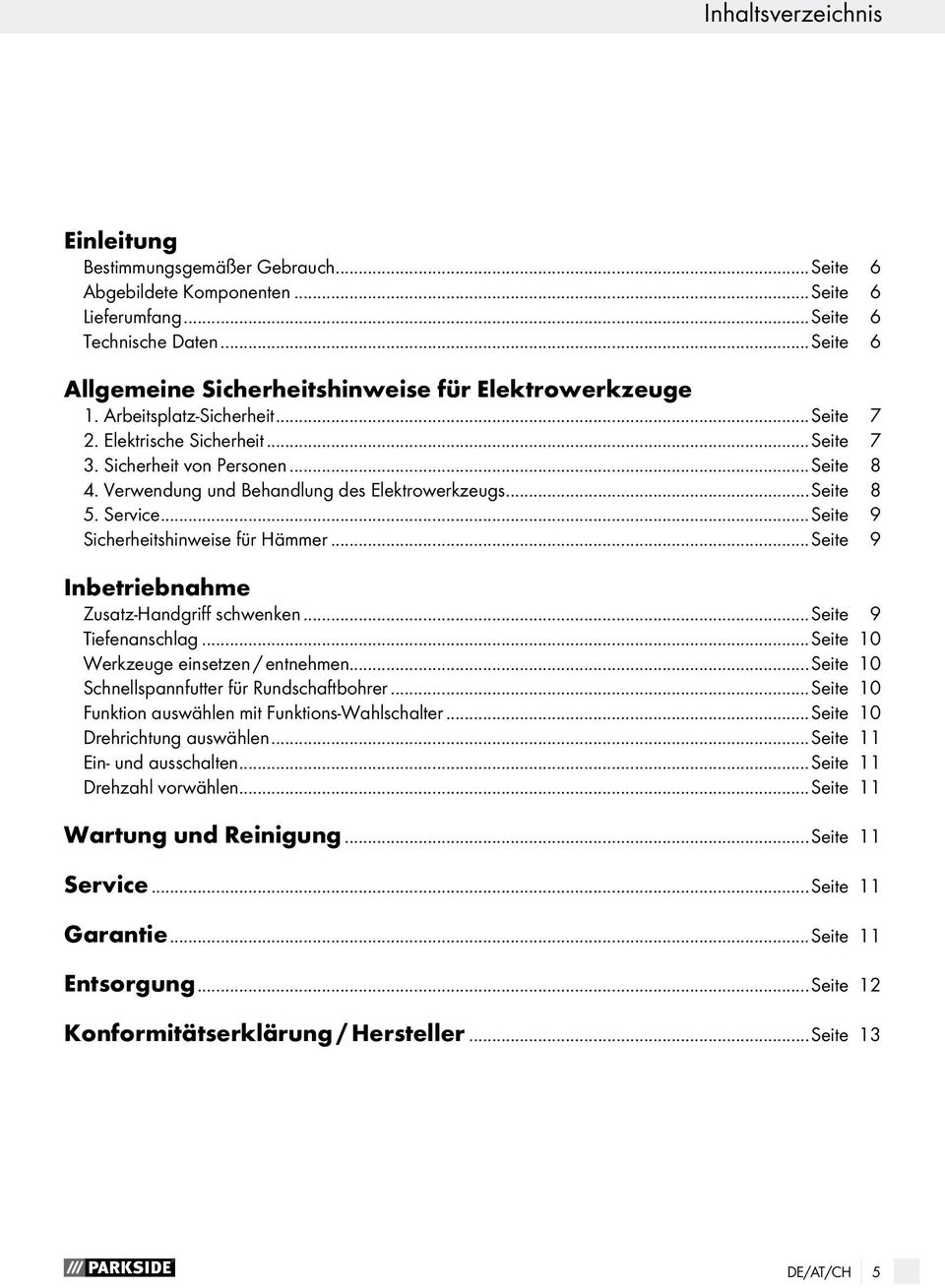 Verwendung und Behandlung des Elektrowerkzeugs...Seite 8 5. Service...Seite 9 Sicherheitshinweise für Hämmer...Seite 9 Inbetriebnahme Zusatz-Handgriff schwenken...seite 9 Tiefenanschlag.