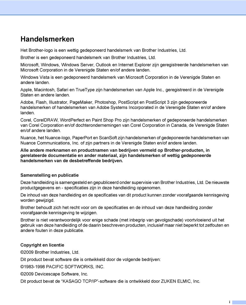 Windows Vista is een gedeponeerd handelsmerk van Microsoft Corporation in de Verenigde Staten en andere landen. Apple, Macintosh, Safari en TrueType zijn handelsmerken van Apple Inc.