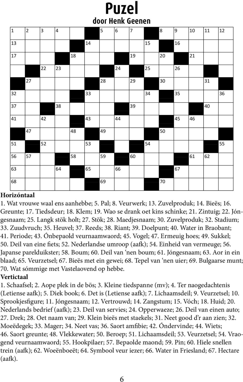 Dier; 16. Greunte; 17. Tiedsdeur; 18. Klem; Greunte; 17. Tiedsdeur; 18. Klem; 19. Wao se drank oet kins schinke; 21. Zintuig; 22. Jóngesnaam; 19. Wao se drank oet kins schinke; 21. Zintuig; 22. Jóngesnaam; 25.