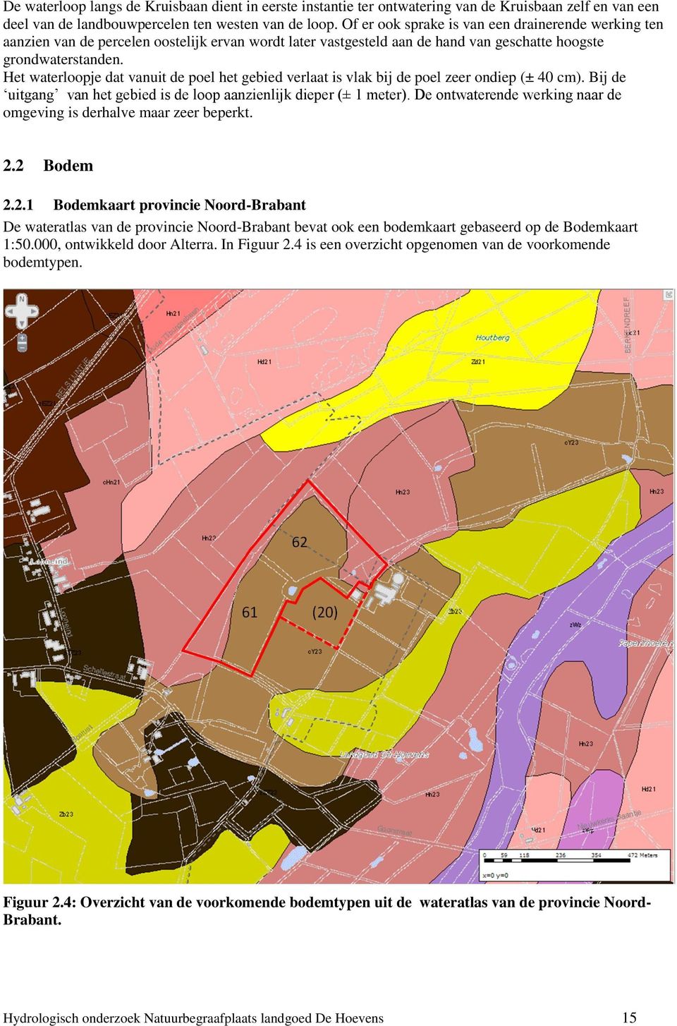 Het waterloopje dat vanuit de poel het gebied verlaat is vlak bij de poel zeer ondiep (± 40 cm). Bij de uitgang van het gebied is de loop aanzienlijk dieper (± 1 meter).