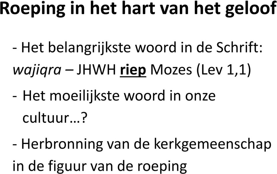 Mozes (Lev 1,1) - Het moeilijkste woord in onze