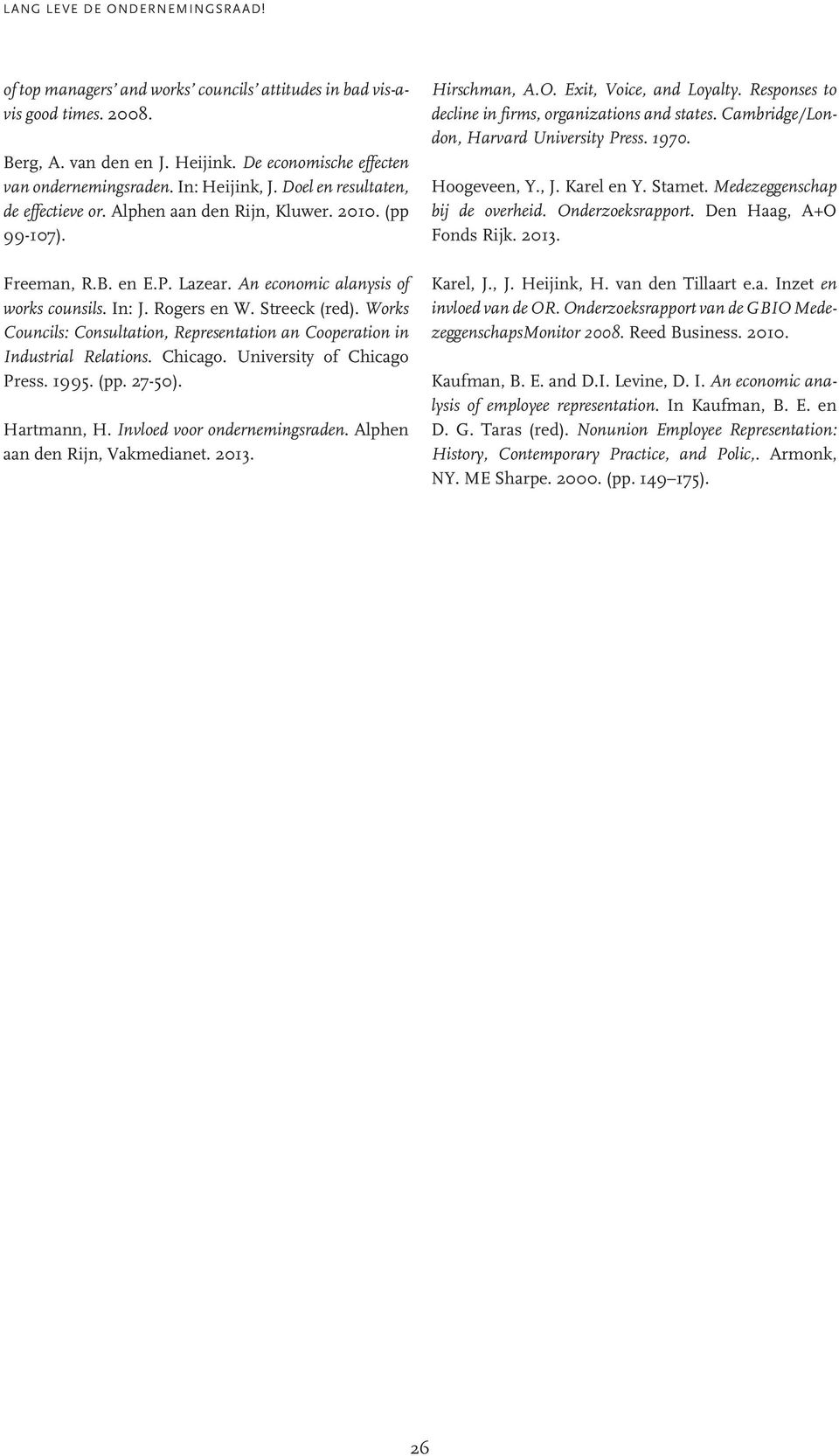 Streeck (red). Works Councils: Consultation, Representation an Cooperation in Industrial Relations. Chicago. University of Chicago Press. 1995. (pp. 27-50). Hartmann, H.