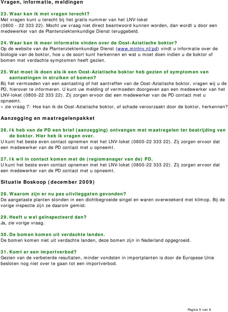 Waar kan ik meer informatie vinden over de Oost-Aziatische boktor? Op de website van de Plantenziektenkundige Dienst (www.minlnv.