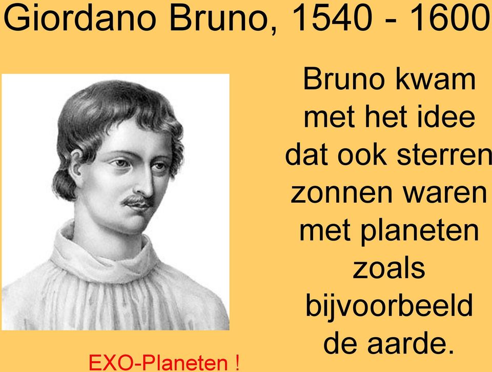 Bruno kwam met het idee dat ook