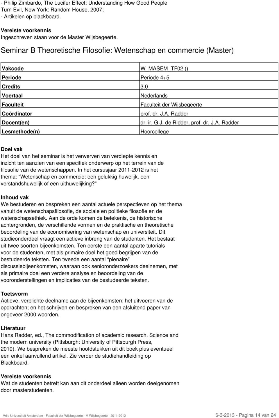 EM_TF02 () Periode Periode 4+5 Credits 3.0 prof. dr. J.A.