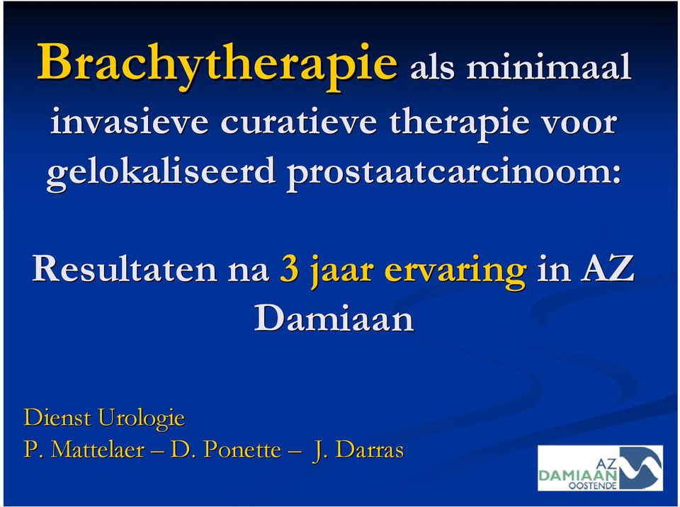 prostaatcarcinoom: Resultaten na 3 jaar