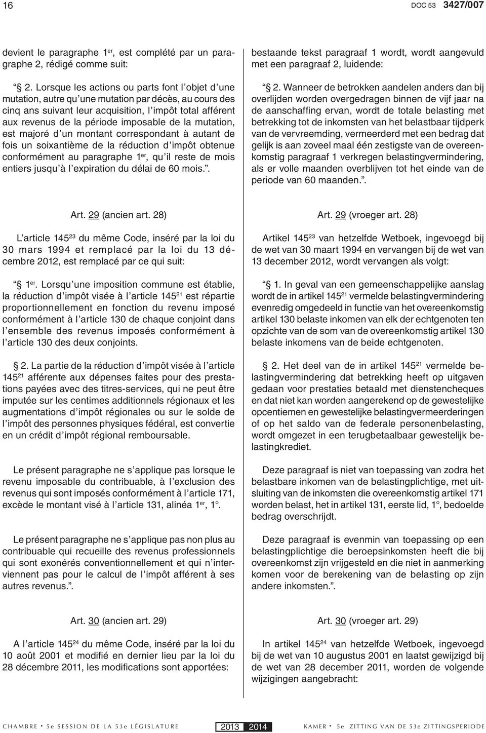 de la mutation, est majoré d un montant correspondant à autant de fois un soixantième de la réduction d impôt obtenue conformément au paragraphe 1 er, qu il reste de mois entiers jusqu à l expiration