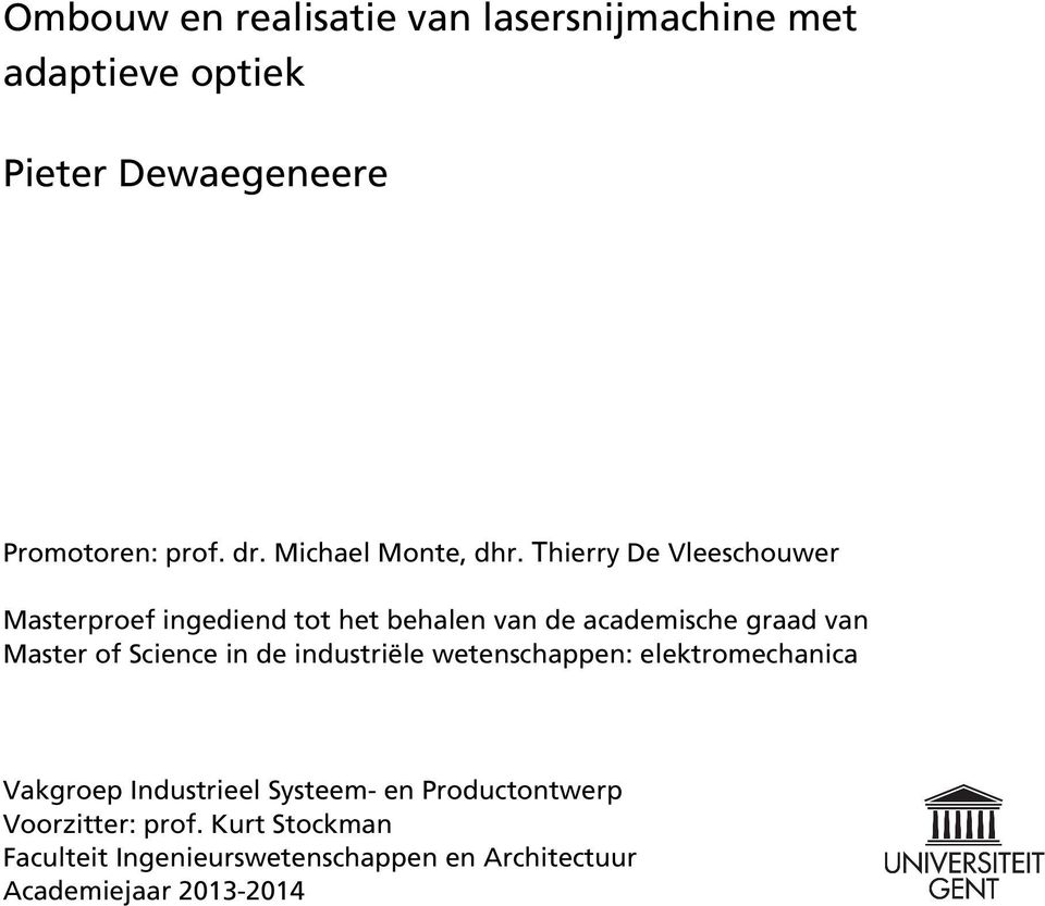 Thierry De Vleeschouwer Masterproef ingediend tot het behalen van de academische graad van Master of Science