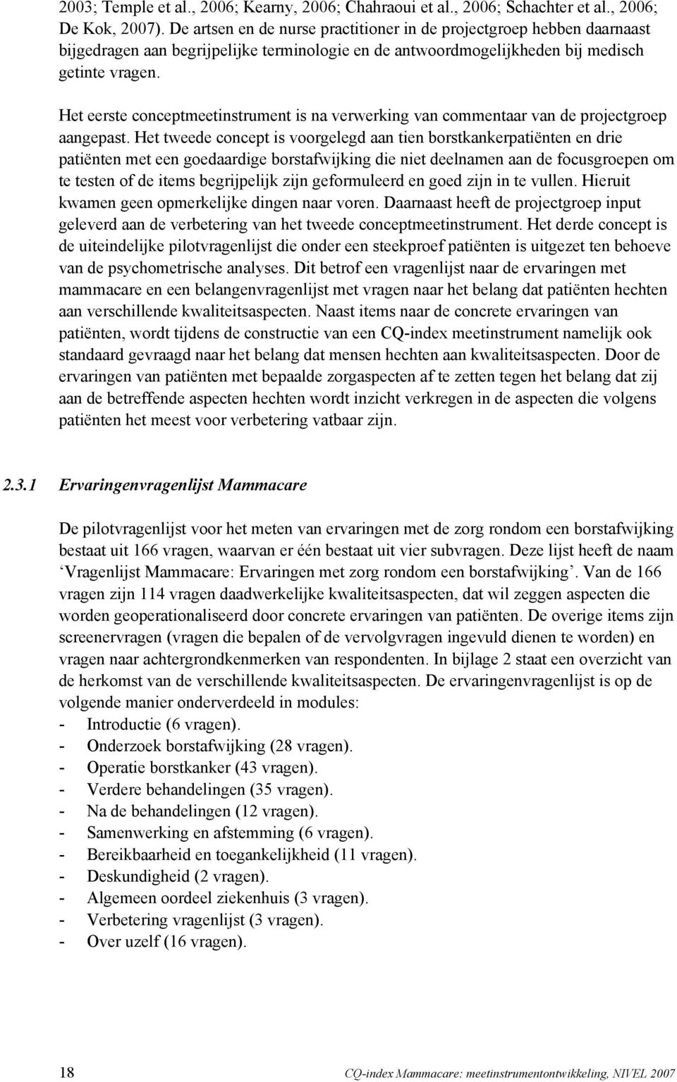 Het eerste conceptmeetinstrument is na verwerking van commentaar van de projectgroep aangepast.