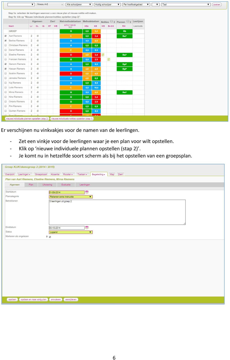 opstellen. - Klik op nieuwe individuele plannen opstellen (stap 2).