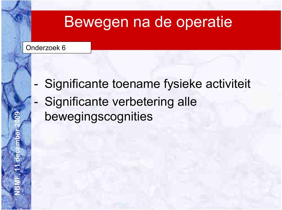 toename fysieke activiteit -