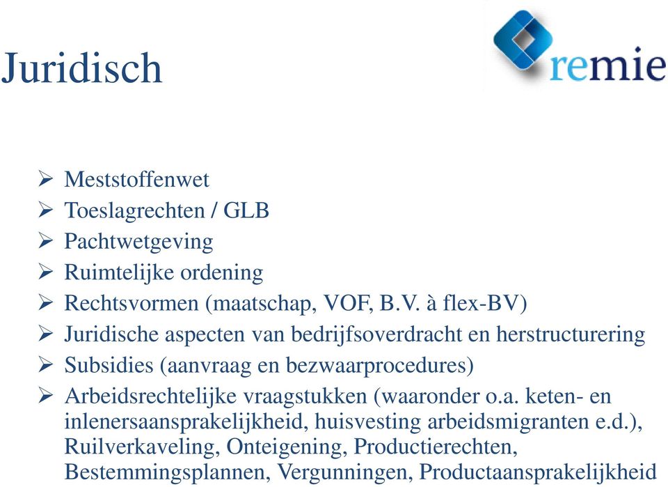 bezwaarprocedures) Arbeidsrechtelijke vraagstukken (waaronder o.a. keten- en inlenersaansprakelijkheid, huisvesting arbeidsmigranten e.