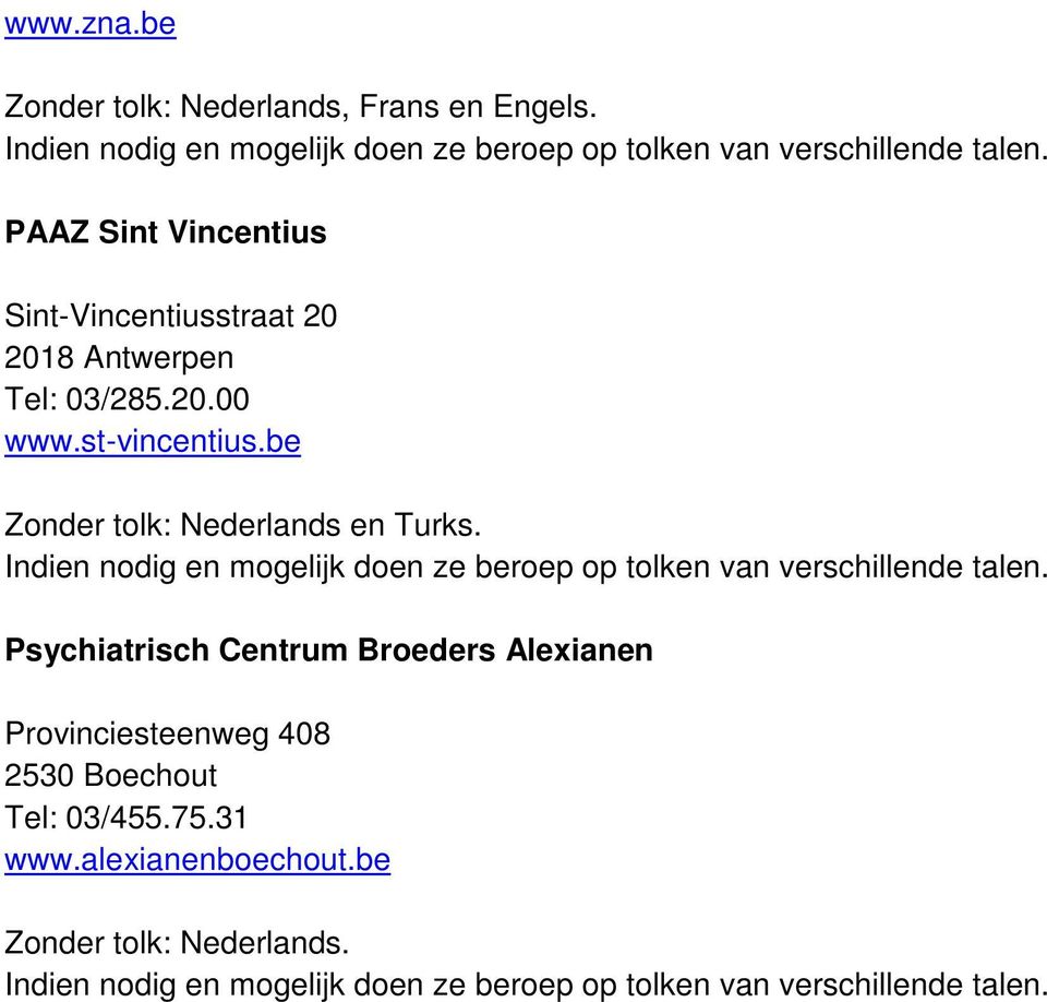 st-vincentius.be Zonder tolk: Nederlands en Turks.