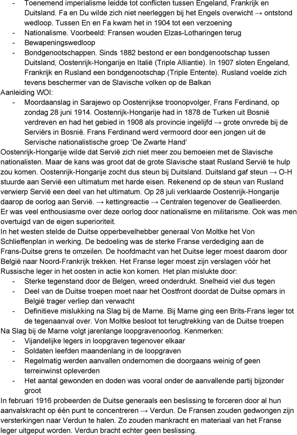 Sinds 1882 bestond er een bondgenootschap tussen Duitsland, Oostenrijk Hongarije en Italië (Triple Alliantie). In 1907 sloten Engeland, Frankrijk en Rusland een bondgenootschap (Triple Entente).