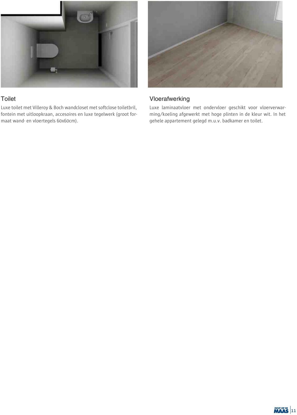 Vloerafwerking Luxe laminaatvloer met ondervloer geschikt voor vloerverwarming/koeling