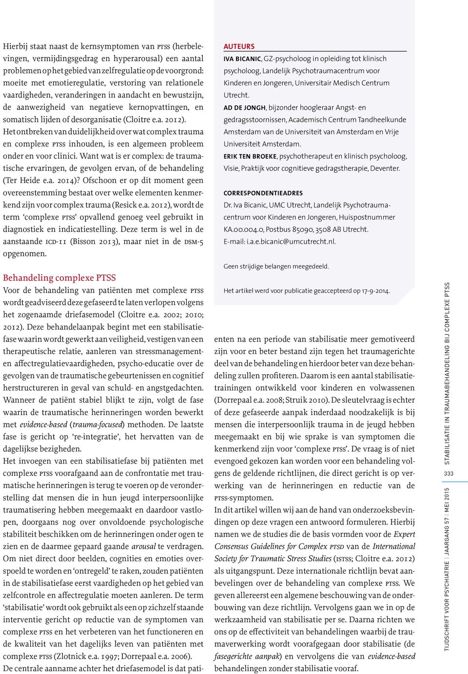 Het ontbreken van duidelijkheid over wat complex trauma en complexe ptss inhouden, is een algemeen probleem onder en voor clinici.