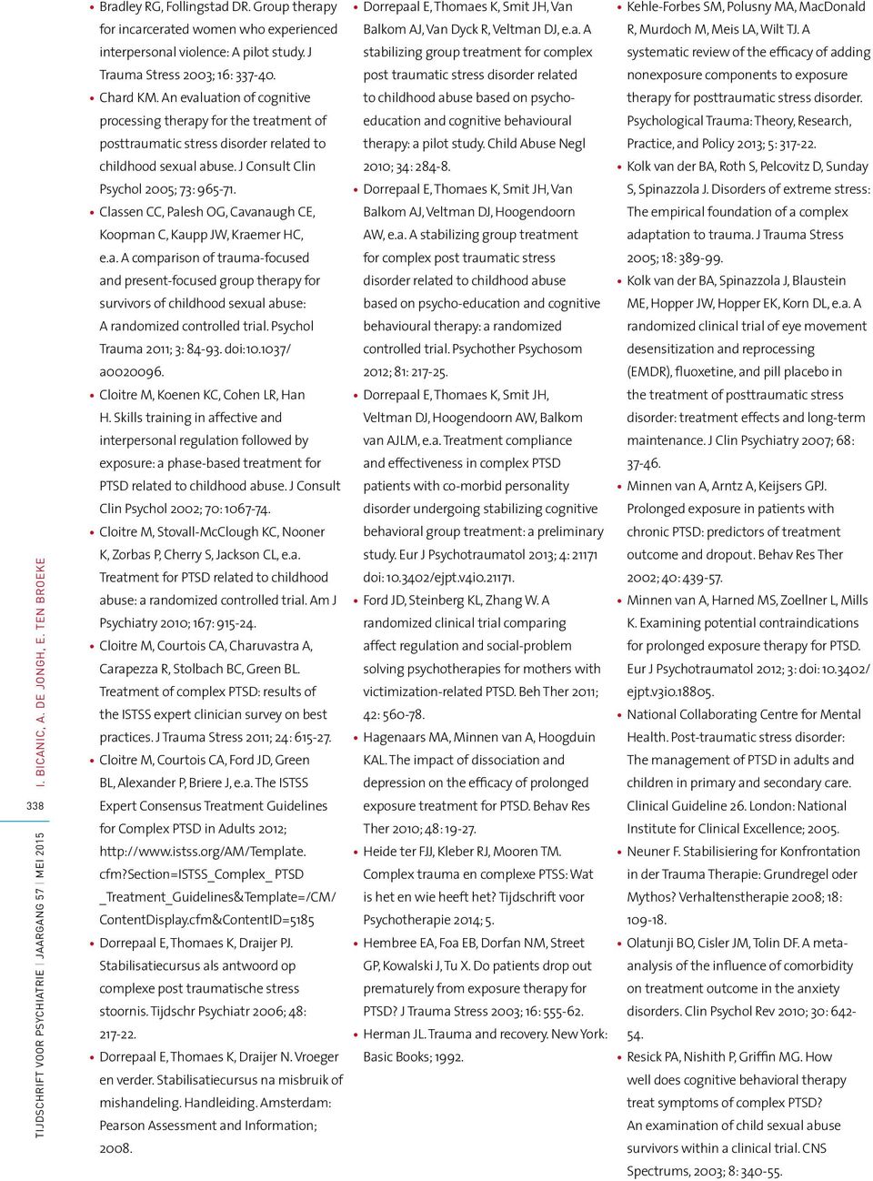 post traumatic stress disorder related nonexposure components to exposure Chard KM. An evaluation of cognitive to childhood abuse based on psycho- therapy for posttraumatic stress disorder.