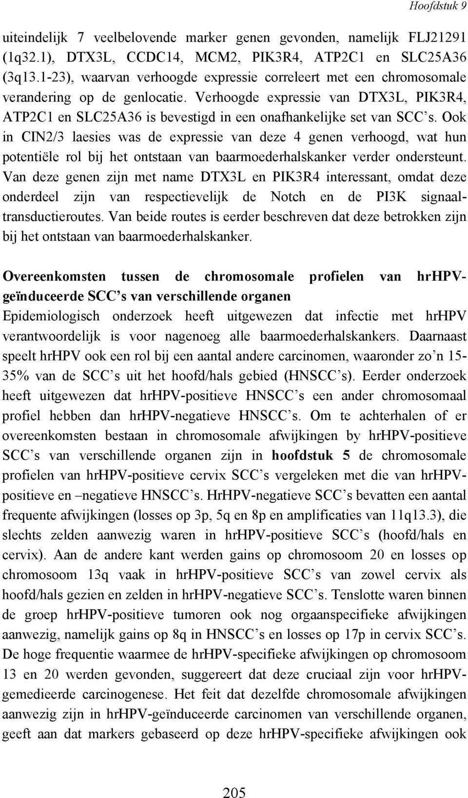 Verhoogde expressie van DTX3L, PIK3R4, ATP2C1 en SLC25A36 is bevestigd in een onafhankelijke set van SCC s.