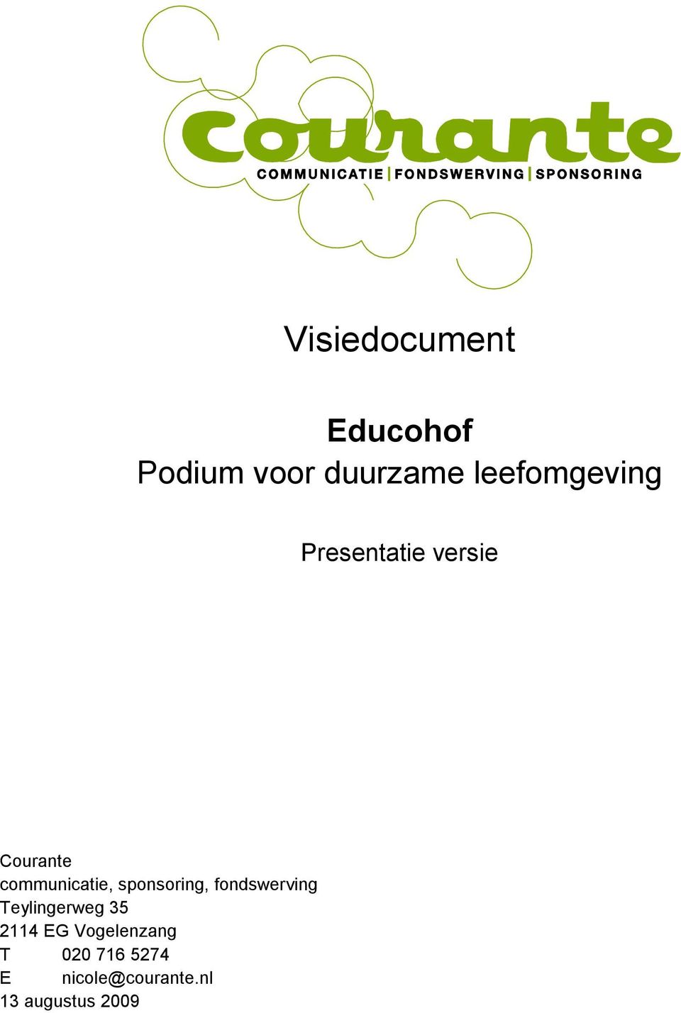 communicatie, sponsoring, fondswerving Teylingerweg