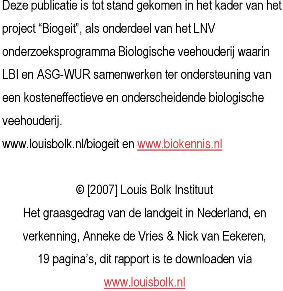 biologische veehouderij. www.louisbolk.nl/biogeit en www.biokennis.